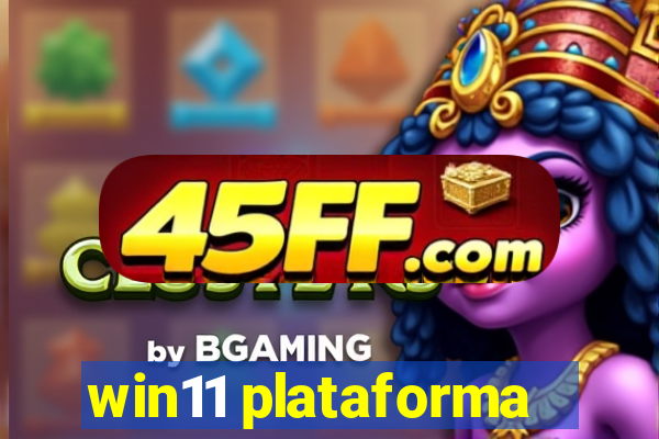 win11 plataforma